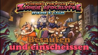 Scheming through the zombie apocalypse Episode 2  Besaufen und einscheissen [upl. by Flagler891]