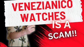 Venezianico Watches IS A SCAM  and Heres Why venezianico scam venezianico [upl. by Corliss]