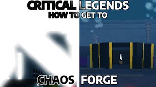 Hướng Dẫn Cách Đến Khu Vực Chaos Forge Trong Critical Legends [upl. by Martella]