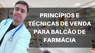 TÉCNICAS DE VENDA PARA FARMÁCIA E DROGARIA BALCÃO DE FARMÁCIA [upl. by Tisbee]