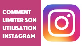 Comment limiter son utilisation Instagram [upl. by Lalitta165]