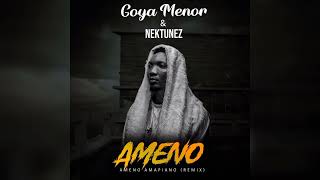 Goya Menor amp Nektunez  Ameno Amapiano Remix Official Audio [upl. by Abram]