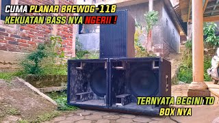 Planar Brewog 118 Box Sejuta Umat Kembali Muncul  Gak Di Sangka Bass nya Sampai Seperti ini 🔥 [upl. by Leonteen4]