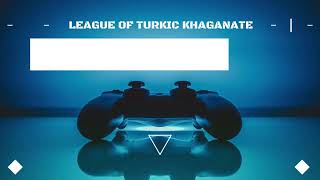 Turkish eSport League of Turkic Khaganate [upl. by Sparky304]