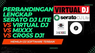 quotPerbandingan Serato DJ Lite vs Virtual DJ vs Mixxx vs Cross DJ Memilih DJ Software Terbaikquot [upl. by Alleroif104]