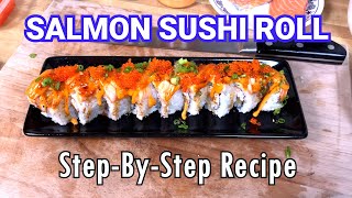 How to Make a Sushi Roll  Torched Salmon Roll [upl. by Nanny]