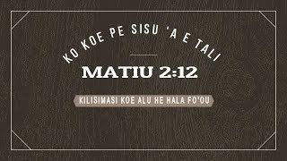 Tongan Malanga  1  Matiu 212  KOE KILISIMASI KOE ALU HE HALA FOOU  Lapai Preaches [upl. by Okiam]