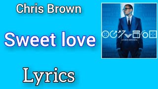 Chris Brown  Sweet love Lyrics [upl. by Aleksandr]