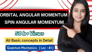 Orbital angular momentum and spin angular momentum in quantum mechanics in hindi LEC 41 [upl. by Eiuqnimod80]