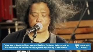 Perfecto De Castro Nakatanggap ng take down notice mula sa Youtube na nagissue ay si Rico Blanco [upl. by Woodley303]