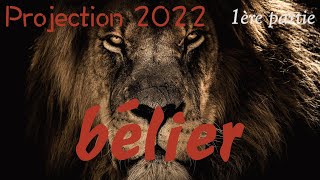 BELIER  Projection 2022  1ère partie [upl. by Schnur]