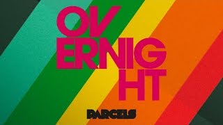 Parcels  Overnight Official Audio [upl. by Acherman]