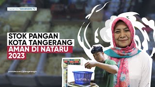 Stok Pangan Kota Tangerang Aman di Nataru 2023 TangerangTV [upl. by Thetos]