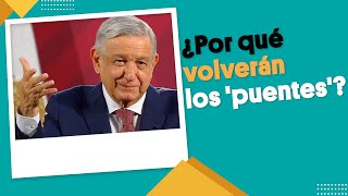 ¿Por qué volverán los puentes AMLO responde  EnSegundos [upl. by Ahset344]