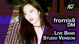 fromis9 프로미스나인 DM Live Band Studio Version [upl. by Aihsein532]