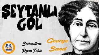 Şeytanlı Göl  George Sand Sesli Kitap Tek Parça Rana Toka [upl. by Ynatsed]