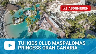 TUI KIDS CLUB Maspalomas Princess Maspalomas  Gran Canaria [upl. by Karlens994]