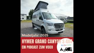 Hymer Grand Canyon S 4x4 Modeljahr 2025 I Ein Podcast zum Video [upl. by Eelatan928]