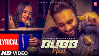 Dubb Naal Video Song With Lyrics  Gurlej Akhtar Tejbir  Latest Punjabi Songs 2023 [upl. by Htiduj]