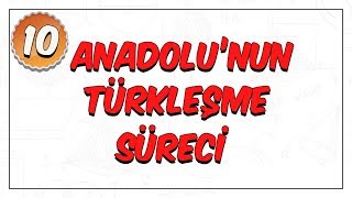 10 Sınıf Tarih  Anadolunun Türkleşme Süreci [upl. by Lajib]