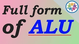 ALU का फुलफॉर्म क्या होता है  Full form of ALU [upl. by Tlaw180]