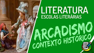 Literatura  O Contexto Histórico do Arcadismo [upl. by Anirual]