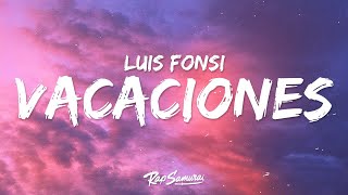 Luis Fonsi Manuel Turizo  Vacaciones Letra  Lyrics [upl. by Saxon]