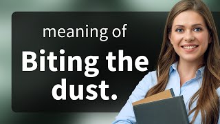 Biting the Dust Understanding English Idioms [upl. by Artimid972]