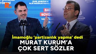 quotPartizanlık yapmaquot İmamoğlundan Murat Kuruma çok sert sözler [upl. by Sirois928]