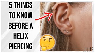 5 Things To Know Before A Helix Cartilage Piercing 🤔 [upl. by Kaliski883]