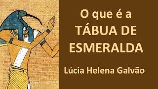 O que é a TÁBUA DE ESMERALDA 1  2  Histórico breve contextualização LÚCIA HELENA GALVÃO [upl. by Jessalyn]