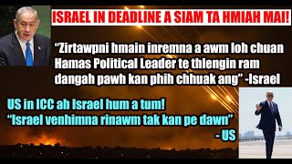 Israel in Hamas lakah Deadline a siam ta Israel tan US a ding zel ang A pui miah miah dawn chauh [upl. by Nanaek]