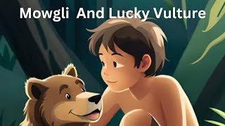 The Jungle Book  Mowgli And Lucky Vulture  Baloo Special  New Video English [upl. by Ofella]