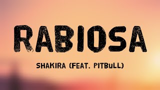 Rabiosa  Shakira feat Pitbull Lyrics Version 🧉 [upl. by Oigolue]