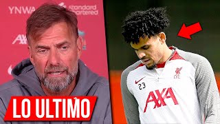 LUIS DIAZ DESCARTADO KLOPP EXPLICA QUE PASÓ a ULTIMA HORA l CUADRADO RENOVACION [upl. by Althea]