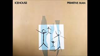 Ice house  Primitive Man  1982 LP Album [upl. by Heiner]