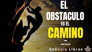 EL OBSTACULO ES EL CAMINO Enfoque Estoicismo Disruptivo Resumen de Lecturas Recomendadas [upl. by Atteirneh183]