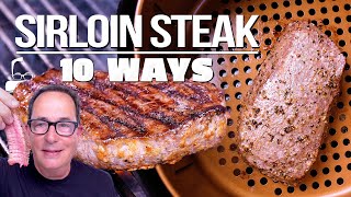 THE ULTIMATE SIRLOIN STEAK VIDEO PREPARED 10 DIFFERENT WAYS  SAM THE COOKING GUY [upl. by Sharron]