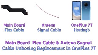 OnePlus 7T Mainboard Flex Cable Antenna Signal Cable E8000 Glue Unboxing and Replacement done 🔥🔥🔥 [upl. by Ydurt]