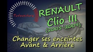 HautParleur Avant et arière  Renault Clio 3 [upl. by Eneli]