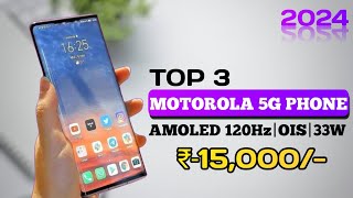 Top 3 best motorola 5G mobile under 15000 with AMOLED120HzOIS3 best 5g mobile under 15000 in 2024 [upl. by Gerta213]