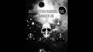 AUTOMOTIVO RADIOACTIVE DANGER V6 SUPER SLOWED [upl. by Arabrab]