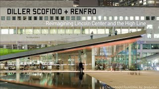 Diller Scofidio  Renfro Reimagining Lincoln Center and the High Line  Trailer [upl. by Anaila]