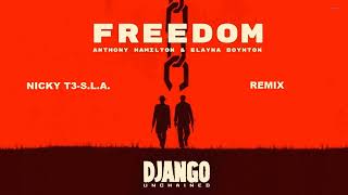 Anthony Hamilton amp Elayna Boynton  Freedom Nicky T3SLA Remix Django Unchained [upl. by Ahsirat]