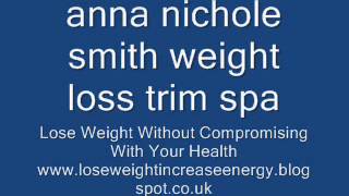 anna nichole smith weight loss trim spa [upl. by Eedna]