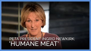 PETA President Ingrid E Newkirk Discusses Humane Meat [upl. by Remliw]