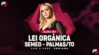 SEMED PALMASTO AULÃO DE LEI ORGÂNICA [upl. by Branham408]