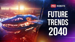 Megatrends of future technologies  What will the world of the future be like  World 2040  2050 [upl. by Faria]