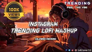 💞INSTAGRAM TRENDING MASHUP 💞 LOFI HINDI SONG LOFI LOVOR 22  FEEL THE LOVE BEST LOVE SONGS [upl. by Booth]