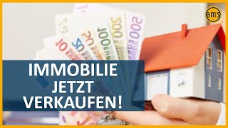 Warum du deine Immobilie jetzt verkaufen solltest [upl. by Nizam72]